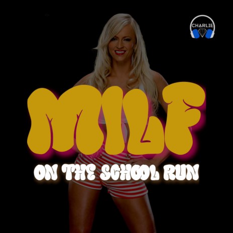 Milf On The School Run | Boomplay Music