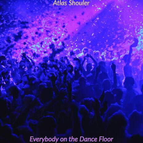 Everybody On The Dancefloor | Boomplay Music