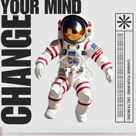 Change your Mind | Boomplay Music