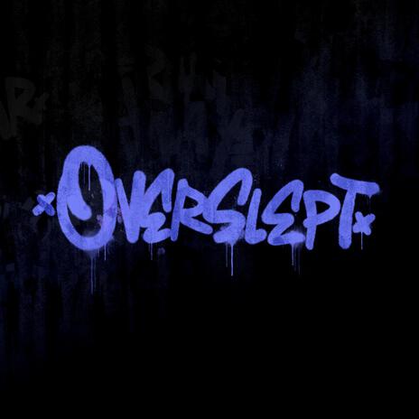 OVERSLEPT ft. Bennykaay | Boomplay Music