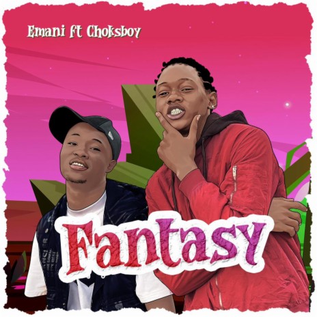 Fantasy ft. Choks Boy | Boomplay Music