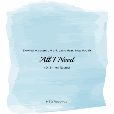 All I Need (DJ Shima's Remix) ft. Mark Lane & Nex Vocals