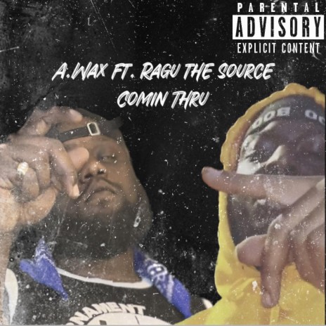 Comin Thru ft. Ragu The Source | Boomplay Music