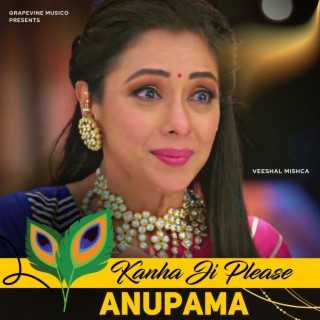 Kanha Ji Please (Anupama)