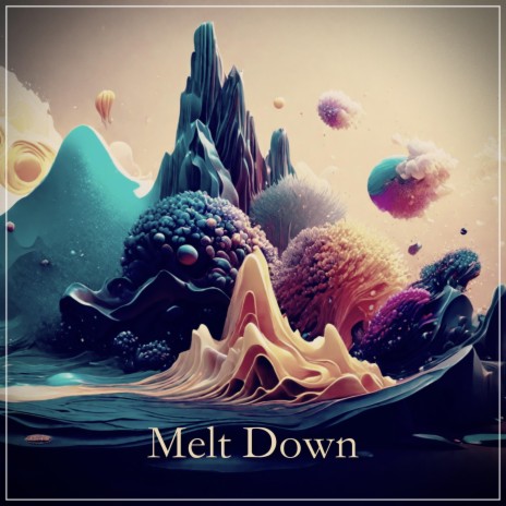 Melt Down | Boomplay Music