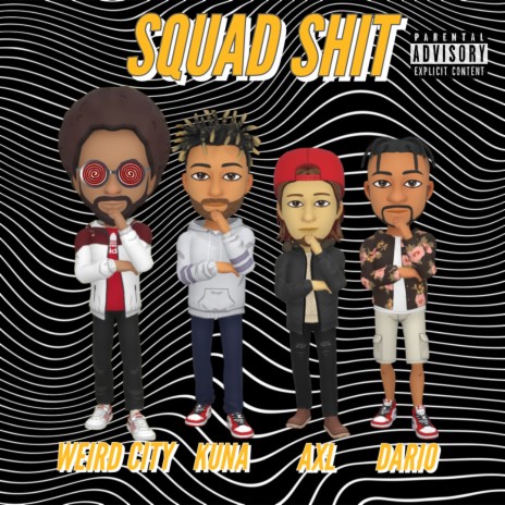 Squad Shit ft. Kuna LaKai, AXL James & Dario Devon
