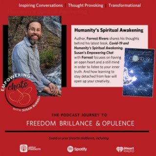 ”Humanity‘s Spiritual Awakening” with Forrest Rivers...