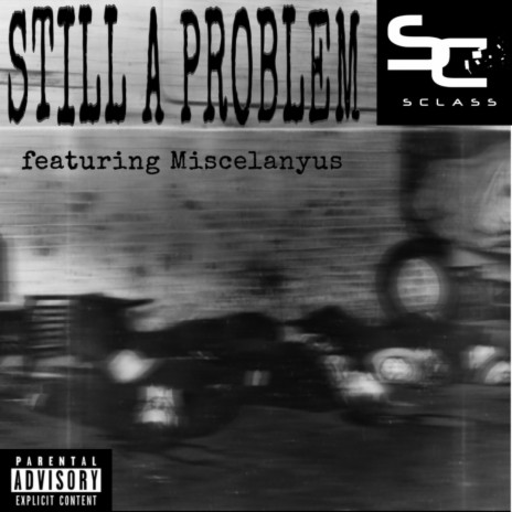 Still A Problem (feat. Miscelanyus)