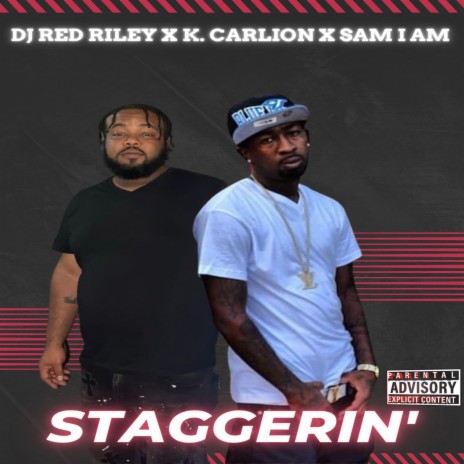 Staggerin' ft. K. Carlion & Sam I Am | Boomplay Music