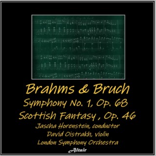 Brahms & Bruch: Symphony NO. 1, OP. 68 - Scottish Fantasy, OP. 46