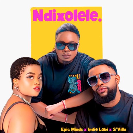 Ndixolele ft. S'Villa & Indie Lobi | Boomplay Music