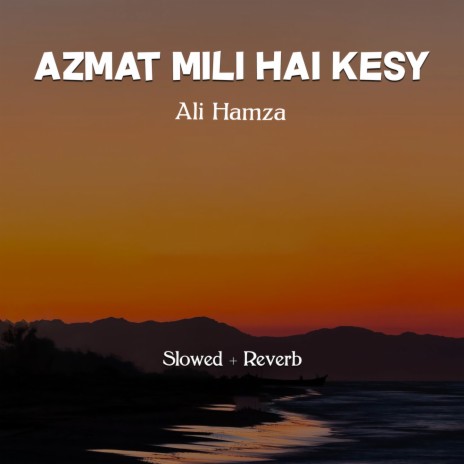 Azmat Mili Hai Kesy Lofi | Boomplay Music