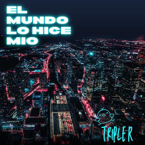 EL MUNDO LO HICE MIO | Boomplay Music