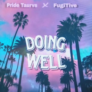 Doing Well ft. Pride Taurvs lyrics | Boomplay Music