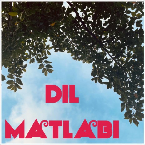 Dil matlabi | Boomplay Music