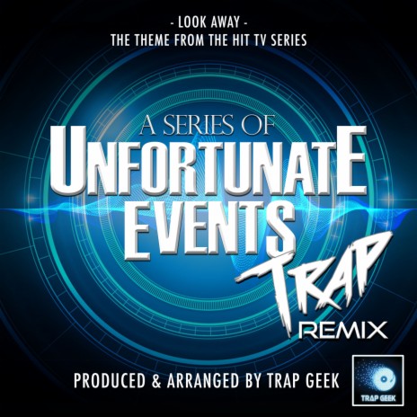 Look Away (From A Series of Unfortunate Events) (Trap Remix) | Boomplay Music