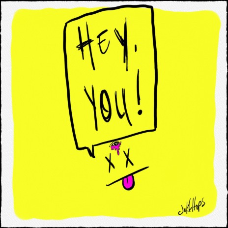hey, you!