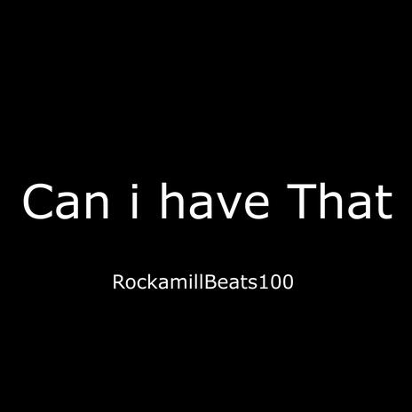 Can i have That | Boomplay Music