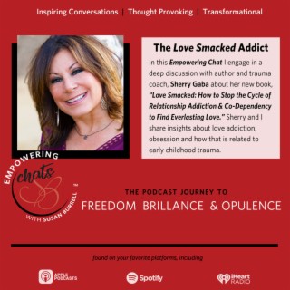 ”The Love Smacked Addict” with Sherry Gaba...