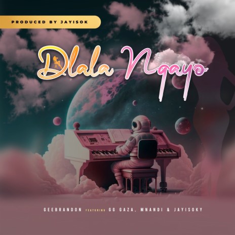 Dlala Ngayo ft. GG Gaza, Mnandi & JayIsOkay | Boomplay Music