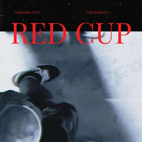 Red Cup ft. Teej Sundiata | Boomplay Music