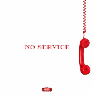 No Service lyrics | Boomplay Music