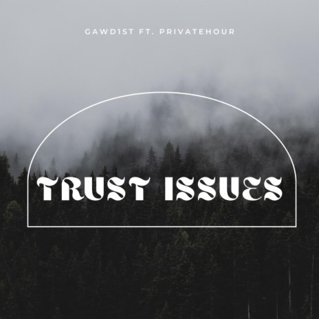 Trust Issues ft. PRIVATEHOUR | Boomplay Music