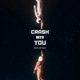 CRASH INTO YOU