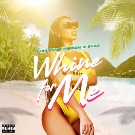 Whine For Me (with Zai1k) | Boomplay Music