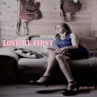 Love Me First