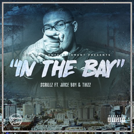 In the Bay ft. Juice Boy & Thizz | Boomplay Music