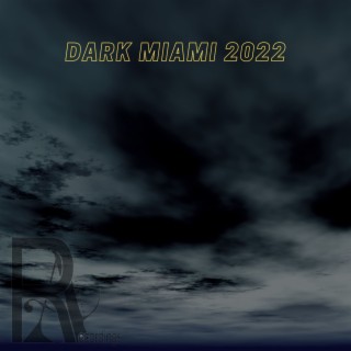 Dark Miami 2022