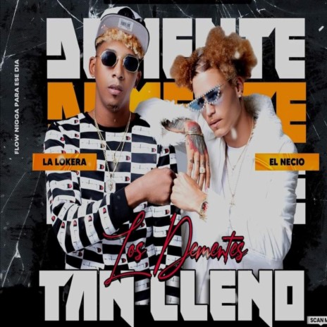 Tan Lleno ft. La Lokera & El Necio | Boomplay Music