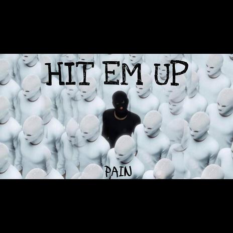 Hit 'Em Up | Boomplay Music