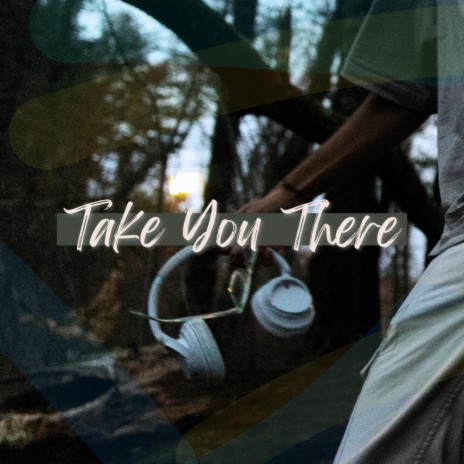 Take You There ft. Bevvibez | Boomplay Music