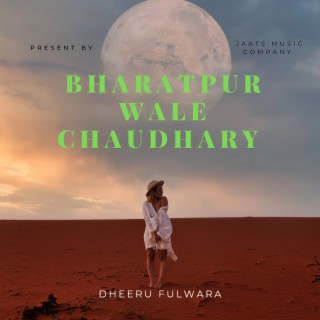 Bharatpur Wale Chaudhary | Boomplay Music