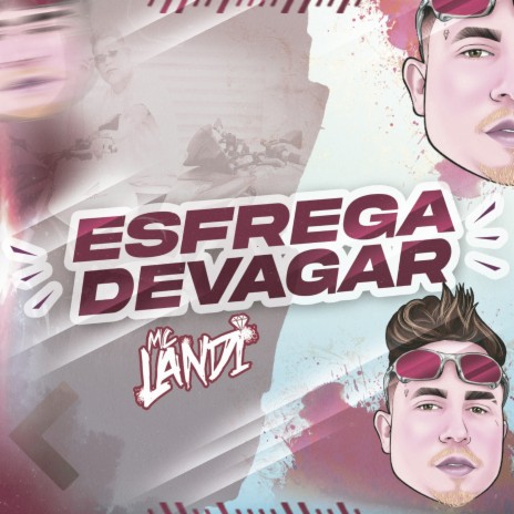 Esfrega Devagar | Boomplay Music