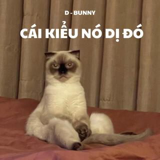 Cái Kiểu Nó Dị Đó