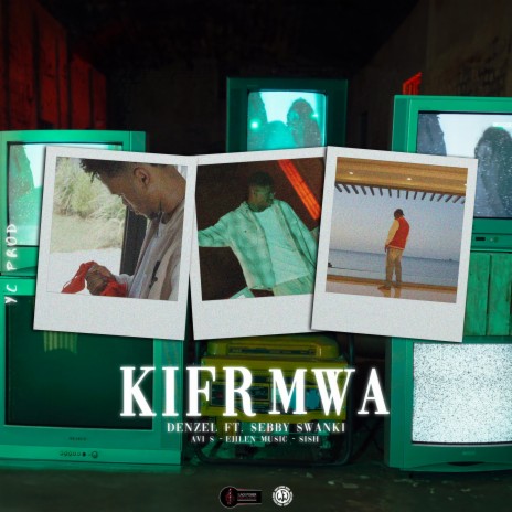 Kifr Mwa ft. Ejilen Music, Sish, Denzel, Sebby & Swanki