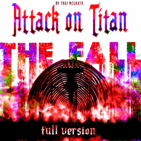 The Fall (Attack On Titan Fan Opening Full Version) | Boomplay Music
