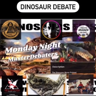 Monday Night Master Debaters "Dinosaur Debate: Fact or Fiction, Bone Wars of the 1800s" (Guest Show)