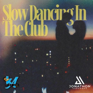 Slow Dancing In The Club lyrics | Boomplay Music