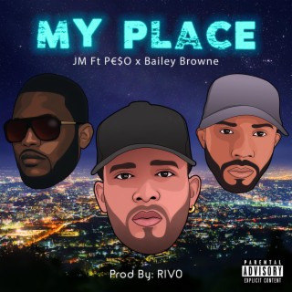 My Place ft. JM Fuego, Peso El Connect & Bailey Browne lyrics | Boomplay Music
