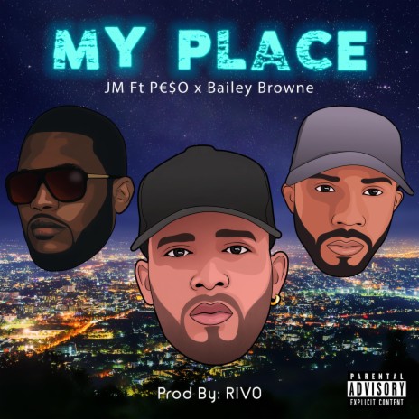 My Place ft. JM Fuego, Peso El Connect & Bailey Browne