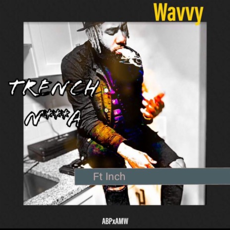 Trench nigga ft. Inch | Boomplay Music