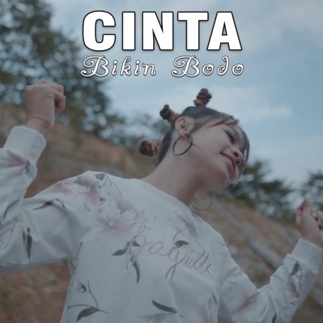 Cinta Bikin Bodo | Boomplay Music