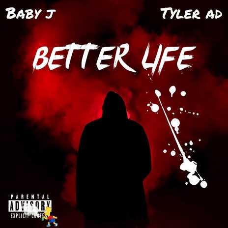 Better Life ft. TYLER AD | Boomplay Music