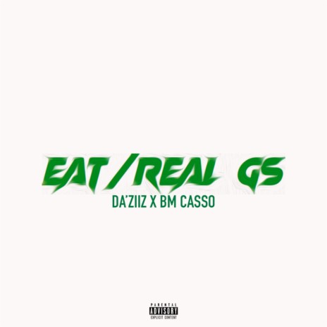 Eat / Real Gs ft. Bm casso