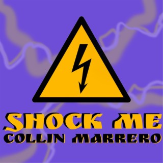 SHOCK ME