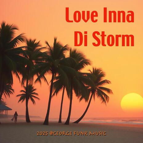 Love Inna Di Storm | Boomplay Music